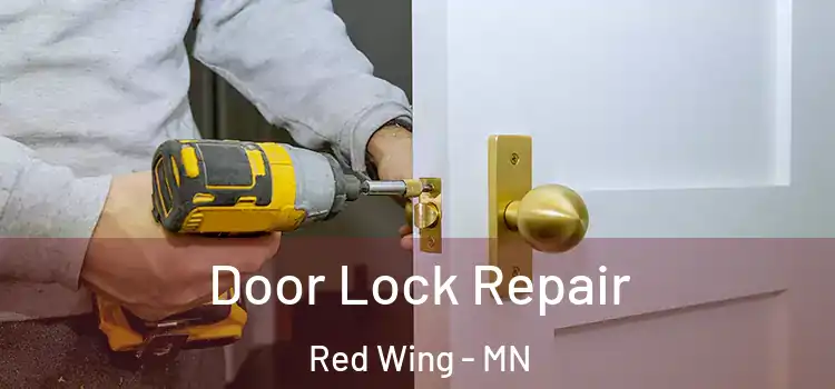 Door Lock Repair Red Wing - MN