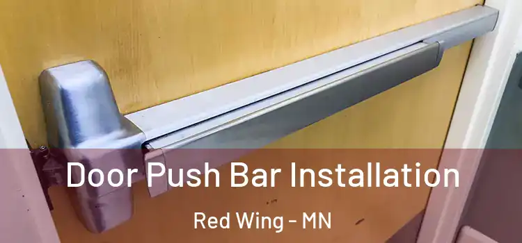 Door Push Bar Installation Red Wing - MN
