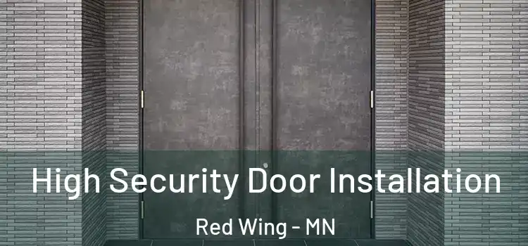 High Security Door Installation Red Wing - MN